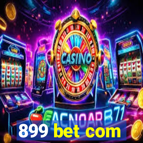 899 bet com